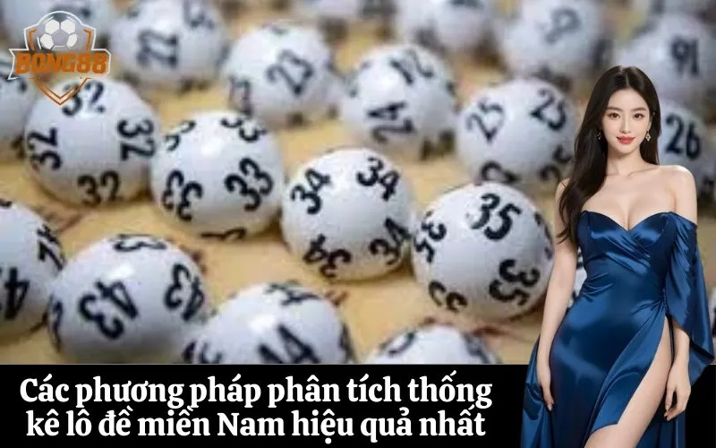 bong88 Các phương pháp phân tích thống kê lô đề miền Nam hiệu quả nhất