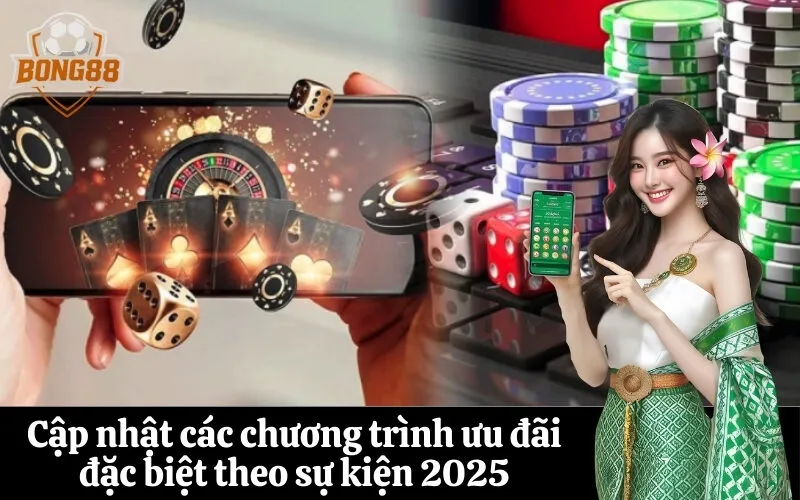 Cập nhật các chương trình ưu đãi đặc biệt theo sự kiện 2025
