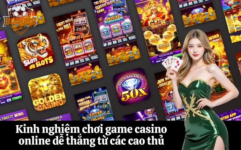 bong88 Kinh nghiệm chơi game casino online dễ thắng từ các cao thủ