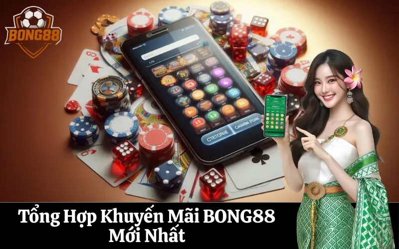 Tổng Hợp Khuyến Mãi BONG88 Mới Nhất